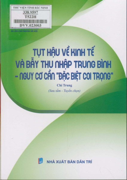 Tụt hậu về kinh tế và bẫy thu nhập trung bình - Nguy cơ cần "đặc biệt coi trọng"