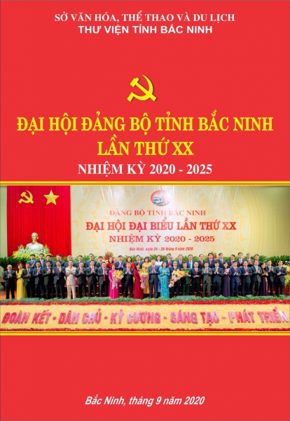 ĐẠI HỘI ĐẢNG BỘ TỈNH BẮC NINH LẦN THỨ XX, NHIỆM KỲ 2020-2025