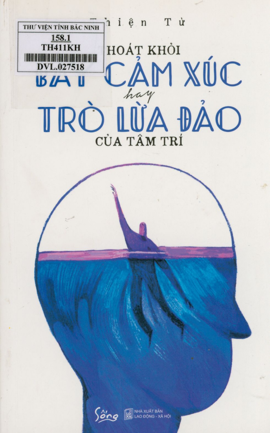 Thoát khỏi bẫy cảm xúc hay trò lừa đảo của tâm trí