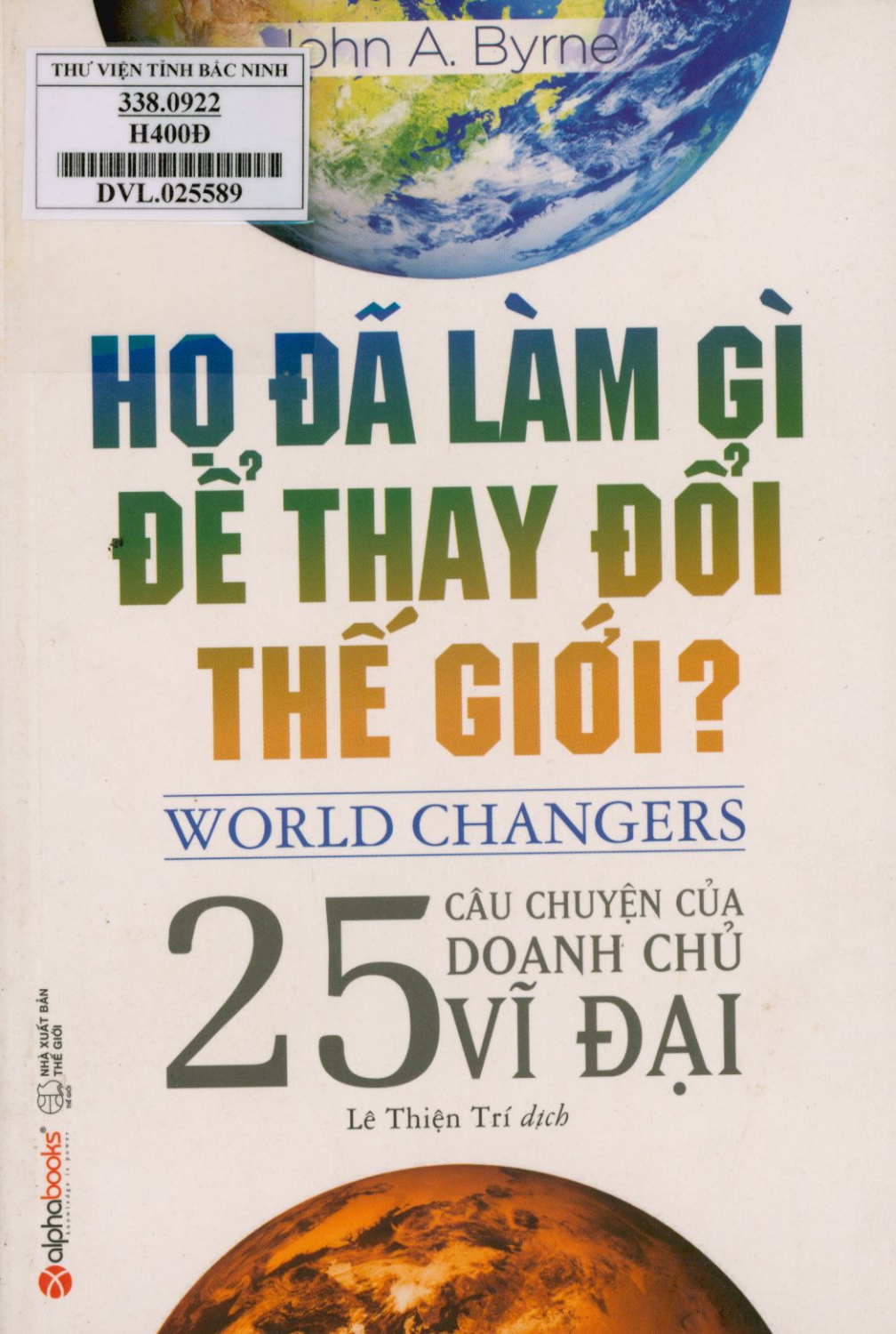 Họ đã làm gì thay đổi thế giới?