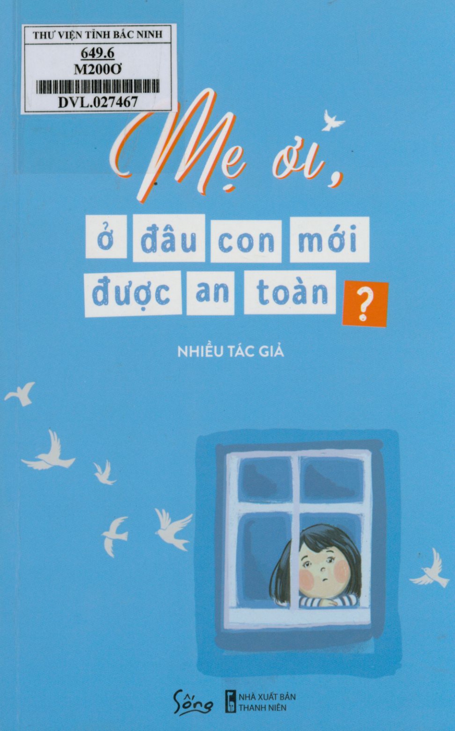 Mẹ ơi, ở đâu con mới được an toàn?