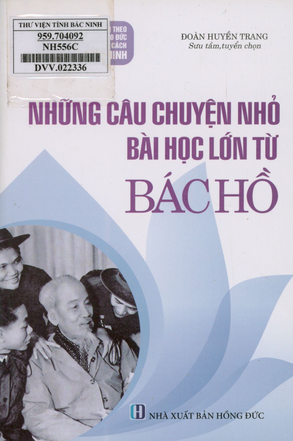 Những câu chuyện nhỏ bài học lớn từ Bác Hồ