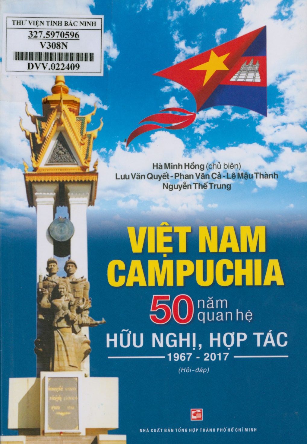 Việt Nam - Campuchia 50 năm quan hệ hữu nghị, hợp tác (1967-2017)