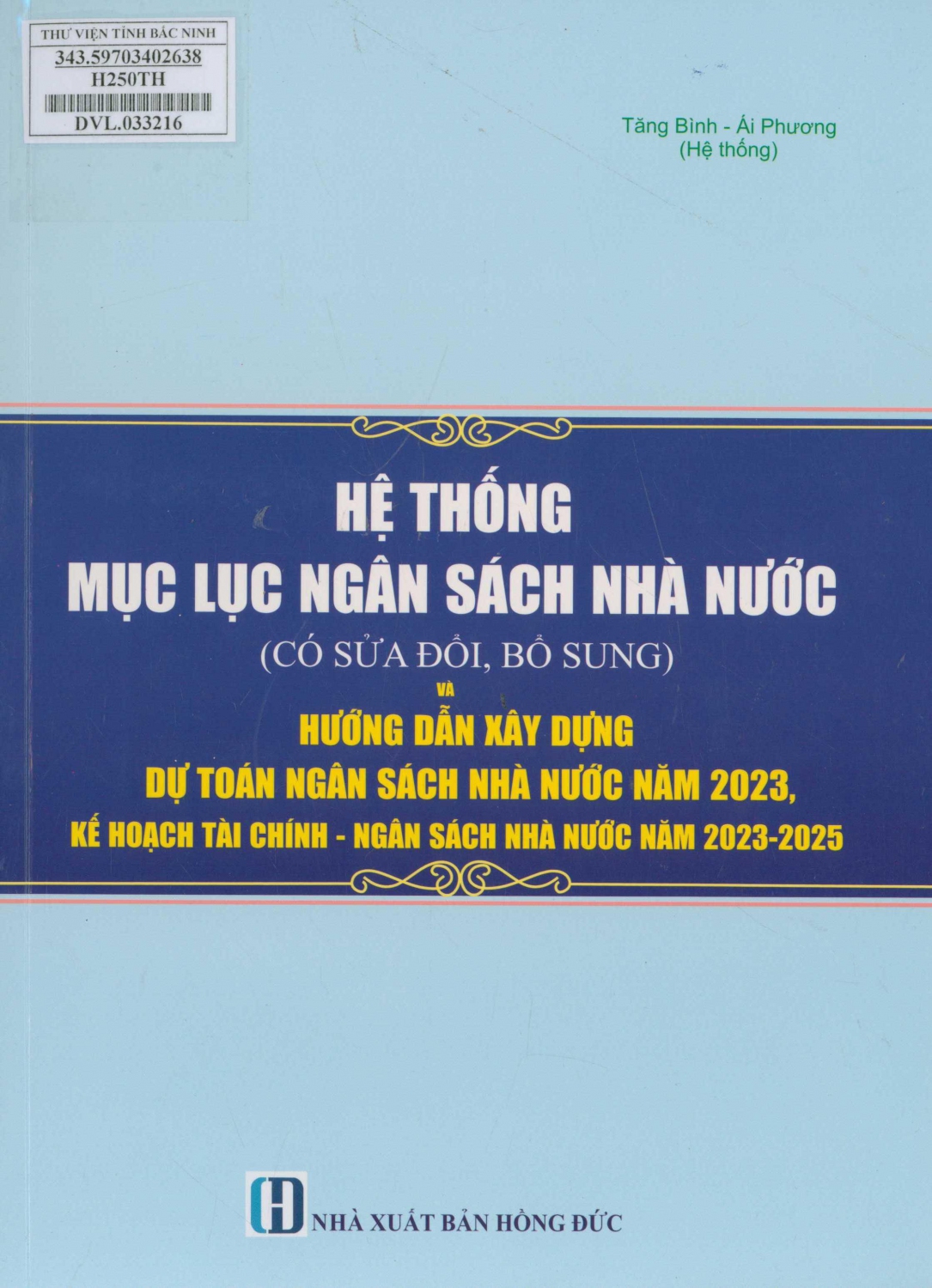 Hệ thống mục lục ngân sách nhà nước (có sửa đổi, bổ sung) và hướng dẫn xây dựng dự toán ngân sách nhà nước năm 2023, kế hoạch tài chính - ngân sách nhà nước năm 2023 - 2025